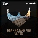 JYRA with Holland Park - Waiting