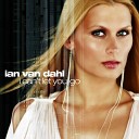 Ian Van Dahl - I Can t Let You Go Extended