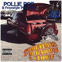 Pollie Pop Freestyle Pharoahs feat Bubba Luv - Might Give U a Skee Taste feat Bubba Luv