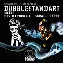 Dubblestandart meets David Lynch Lee Scratch… - Chrome Optimism Antiserum Oxygene part 4 Remix feat…