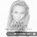 Zara Larsson MNEK - Never Forget You Simon Phil Remix