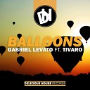 Gabriel Levato feat Tivaro - Balloons Original Mix