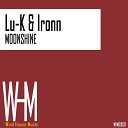 Lu K Ironn - Moonshine Original Mix