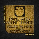 Agent Orange RanchaTek - Feeling The Highs Ricardo Motta Remix