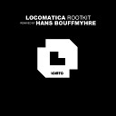 Locomatica - Rootkit Hans Bouffmyhre Remix