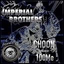 Imperial Brothers - Choon 100Me Remix