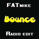 FATmike - Bounce Radio Edit