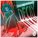 Killingmysoul - Decay Original Mix