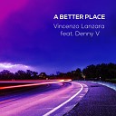Vincenzo Lanzara feat Denny V - A Better Place Organpella