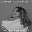 Sad Von Alex Masha - Feel Me Dub Mix