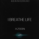 XZOON - I Breathe Life