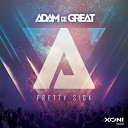 Adam De Great - Pretty Sick Original Mix