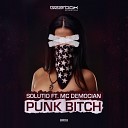 Solutio feat MC Democian - Punk Bitch Original Mix