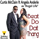 Curtis McClain feat Angela Anderle As Angel… - Beat Do Dat Thang Instrumental