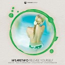 WeAreTwo - Release Yourself Radio Edit