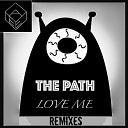 The Path - Love Me Blackdrum s Dub Like It s 95 Remix