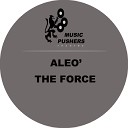 Aleo - The Force Original Mix