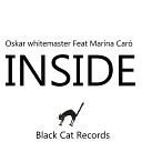 Oskar Whitemaster feat Marina Car - Inside Original Mix