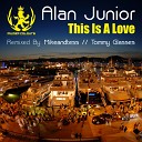 Alan Junior - This Is A Love Mikeandtess Remix