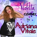 Adriana Vitale - Tienes Todo Originally by Violetta