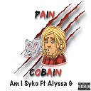 Am I Syko feat Alyssa G - Pain Cobain