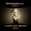 Housegeist Meets Fec T - Lose My Mind 2k18 Tomtrax Remix