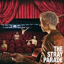 The Stray Parade - Call My Bluff