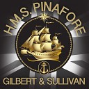Gilbert Sullivan - H M S Pinafore The Lass that Loved a Sailor Act II Farewell my…