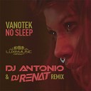 Vanotek Ft Minelli - No Sleep DJ Antonio DJ Renat Remix