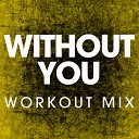 Power Music Workout - Without You Extended Workout Mix