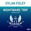 Dylan Foley - Nightmare Trip Original Mix