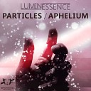 LuminEssence - Aphelium Original Mix