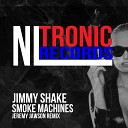 Jimmy Shake - Smoke Machines Jeremy Jawson Remix