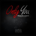 Pressure Cooker feat Ryan Ellingson - Only You Original Mix