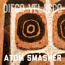 Diego Velasco - Atom Smasher Original Mix