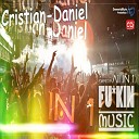 CDj Cristian Daniel - Fuckin Music Original Mix