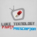 Luke Teknology - Party Prescription Original Mix