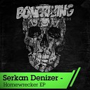Serkan Denizer - Homewrecker Original Mix