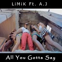 LiMiK feat A J - All You Gotta Say Dj Phase After 3 A M Remix
