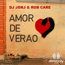 DJ Jorj Rob Care - Amor De Verao Original Mix