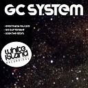 GC SYSTEM - Go Out Tonight Original Mix