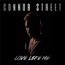 Connor Street - Love Like Me