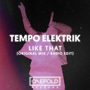 Tempo Elektrik - Like That Radio Edit
