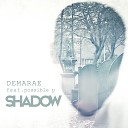 Demarae feat Possible P - Shadow