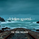 Delusion Squared - By the Lake Dying