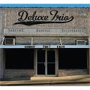 Deluxe Trio - No More Excuses