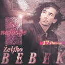 eljko Bebek - I Bog Je Od Nas Digao Ruke