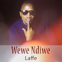 Laffe - Wewe Ndiwe
