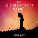 Dark Rehab Anklebreaker - Wander Original Mix