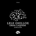 Lele Ghillox Omar Laqdiem - Trapped Out Original Mix